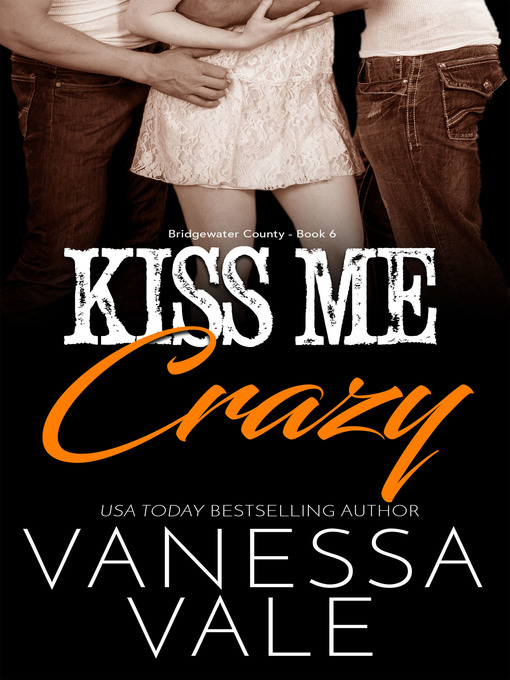 Title details for Kiss Me Crazy by Vanessa Vale - Available